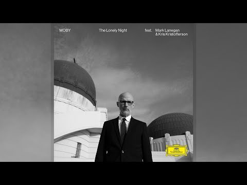 Moby - &#039;The Lonely Night&#039; [ft. Kris Kristofferson &amp; Mark Lanegan] (Official Audio)