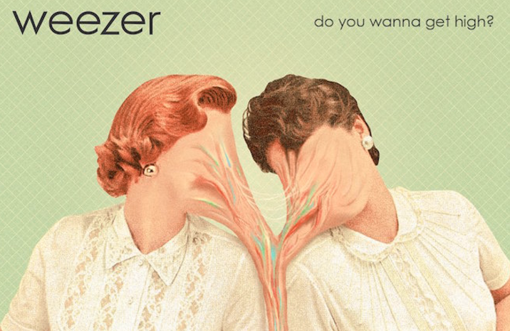 Weezer - Do You Wanna Get High?