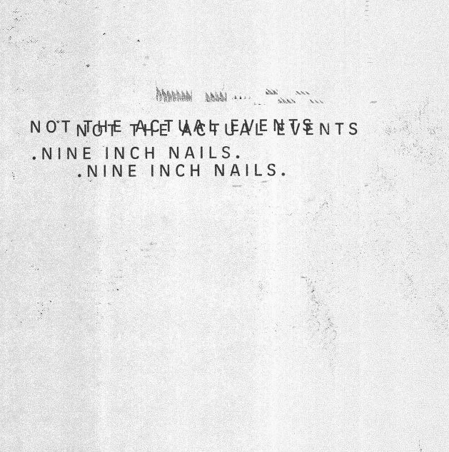 Nine Inch Nails - Not the Actual Events EP