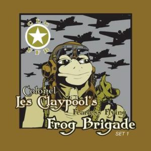 Colonel Les Claypool’s Fearless Flying Frog Brigade