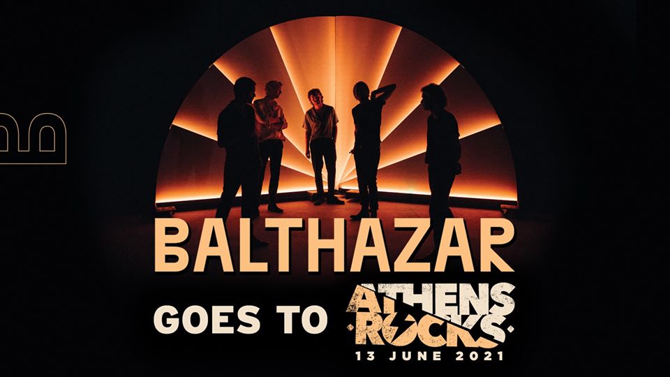 AthensRocks 2021: Balthazar - Εισιτήρια και πληροφορίες