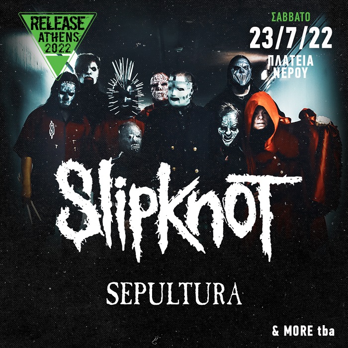 Slipknot και Sepultura - Release Athens Festival 2022