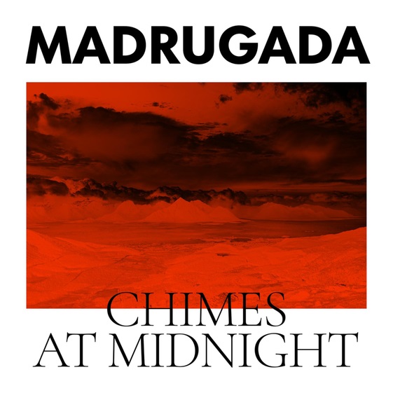 Madrugada - Chimes at Midnight 2022