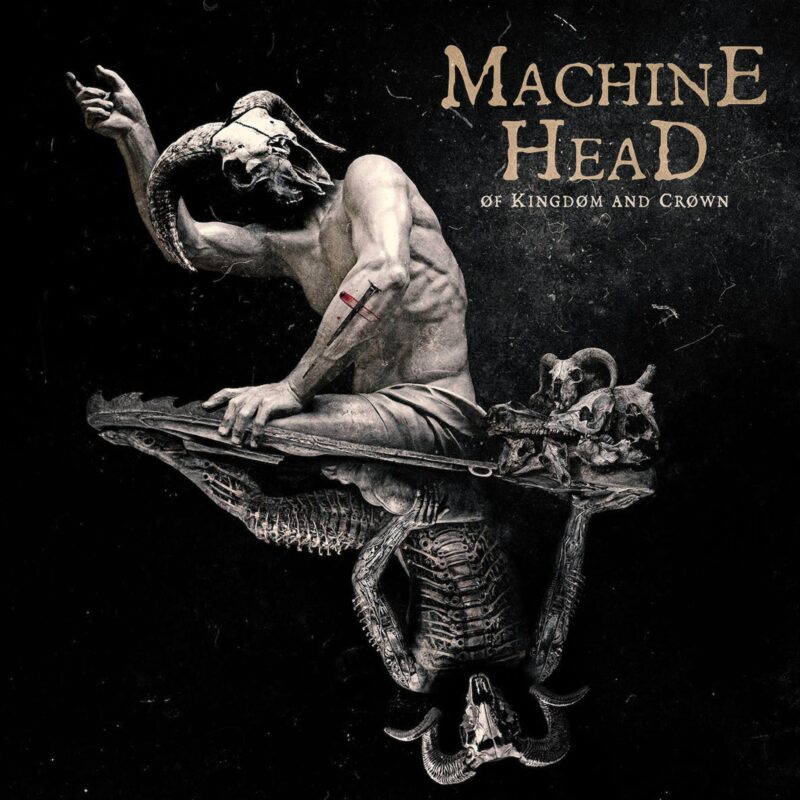 Machine Head - Of Kingdom and Crown