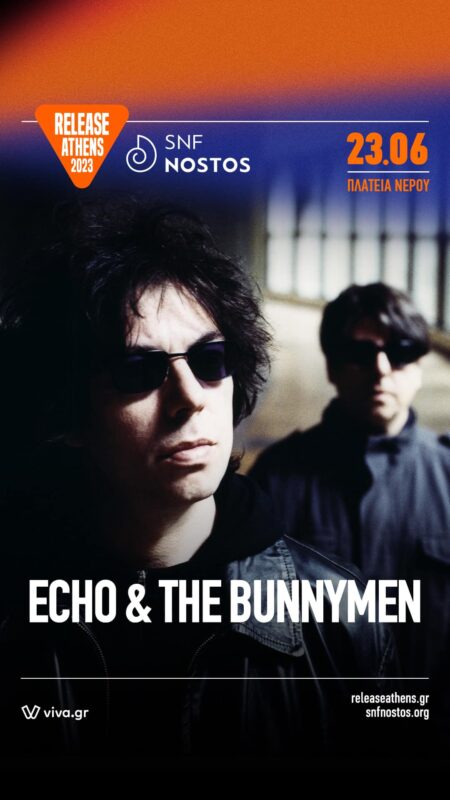 Echo & the Bunnymen - Release Athens x SNF Nostos